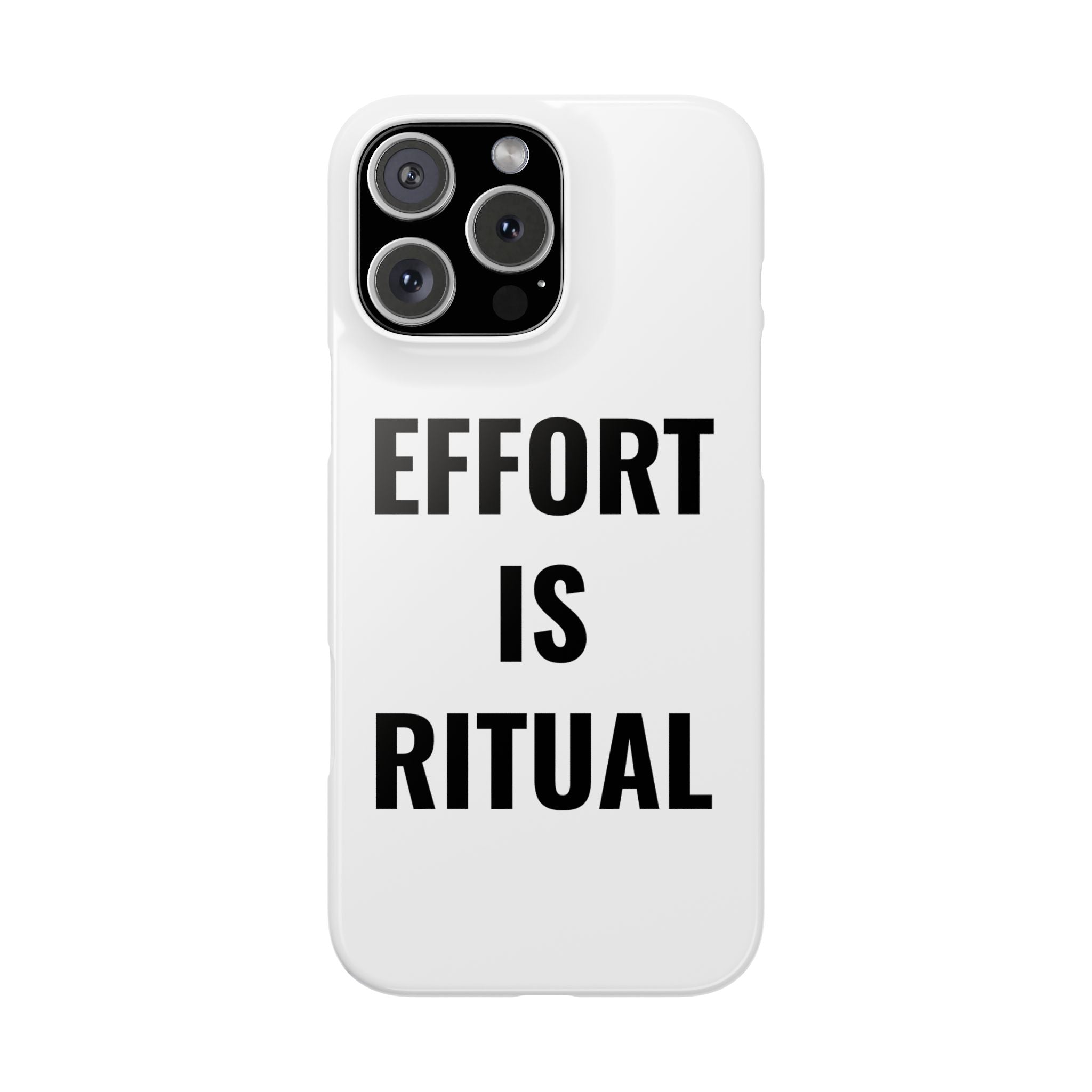 Effort is Ritual Phone Case